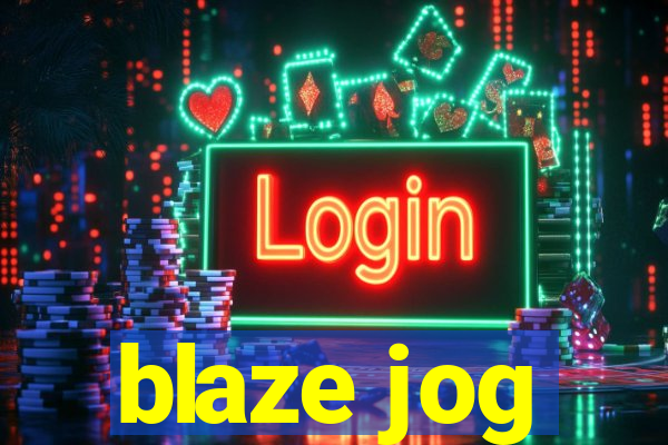 blaze jog