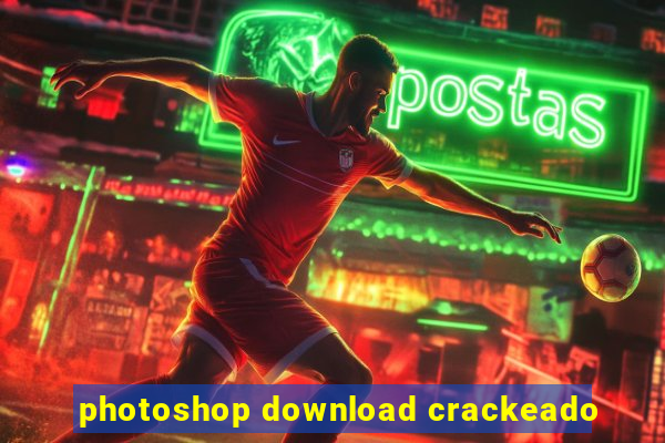 photoshop download crackeado