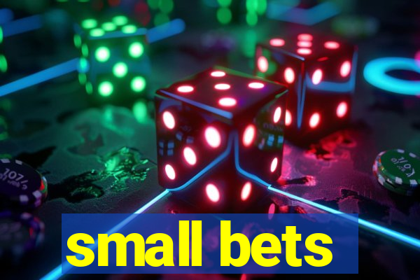 small bets