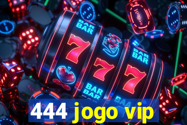 444 jogo vip