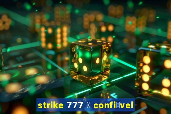 strike 777 茅 confi谩vel