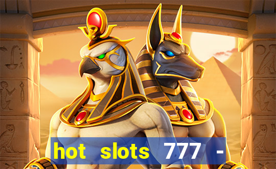 hot slots 777 - slot machines