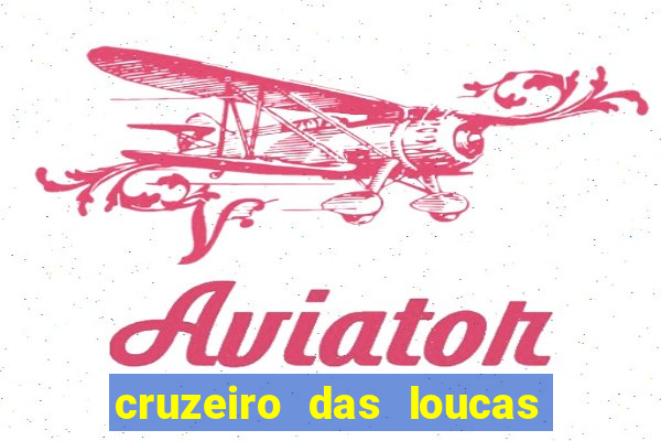 cruzeiro das loucas filme completo dublado