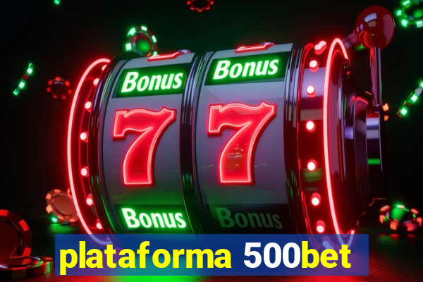 plataforma 500bet