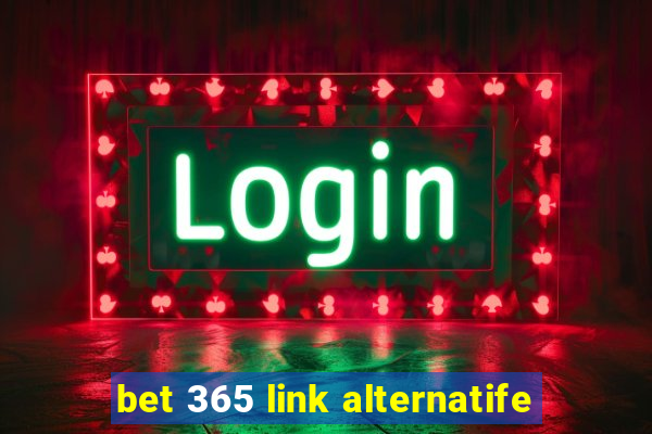 bet 365 link alternatife