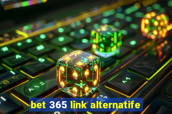 bet 365 link alternatife