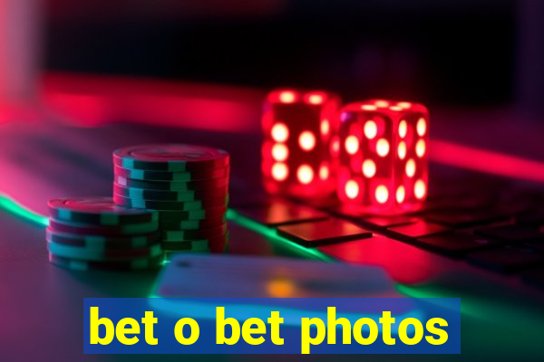 bet o bet photos