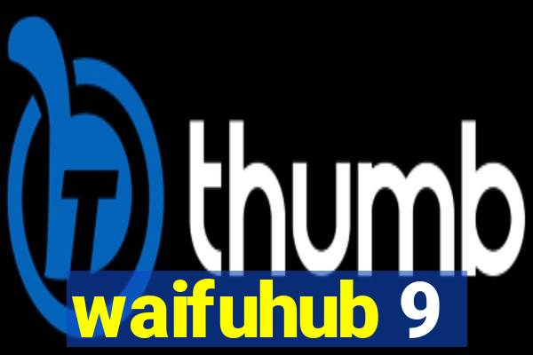 waifuhub 9