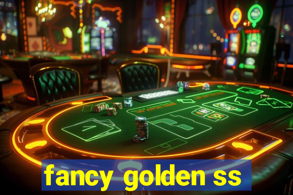 fancy golden ss