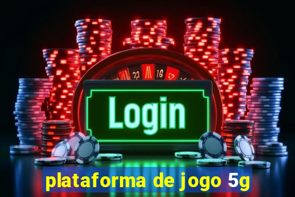 plataforma de jogo 5g