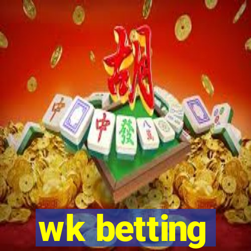 wk betting