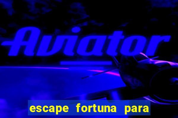 escape fortuna para pop 110