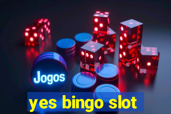 yes bingo slot