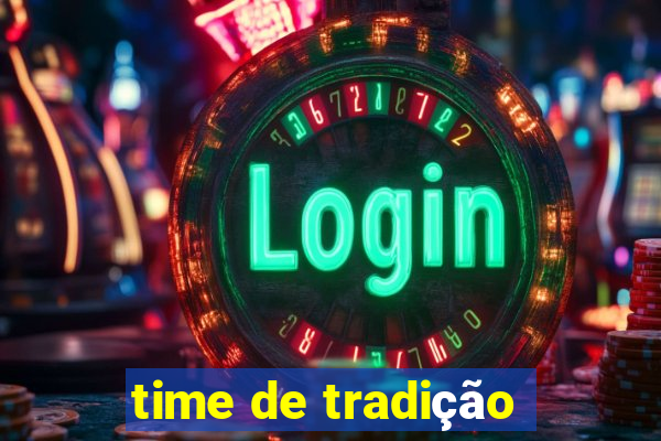 time de tradição