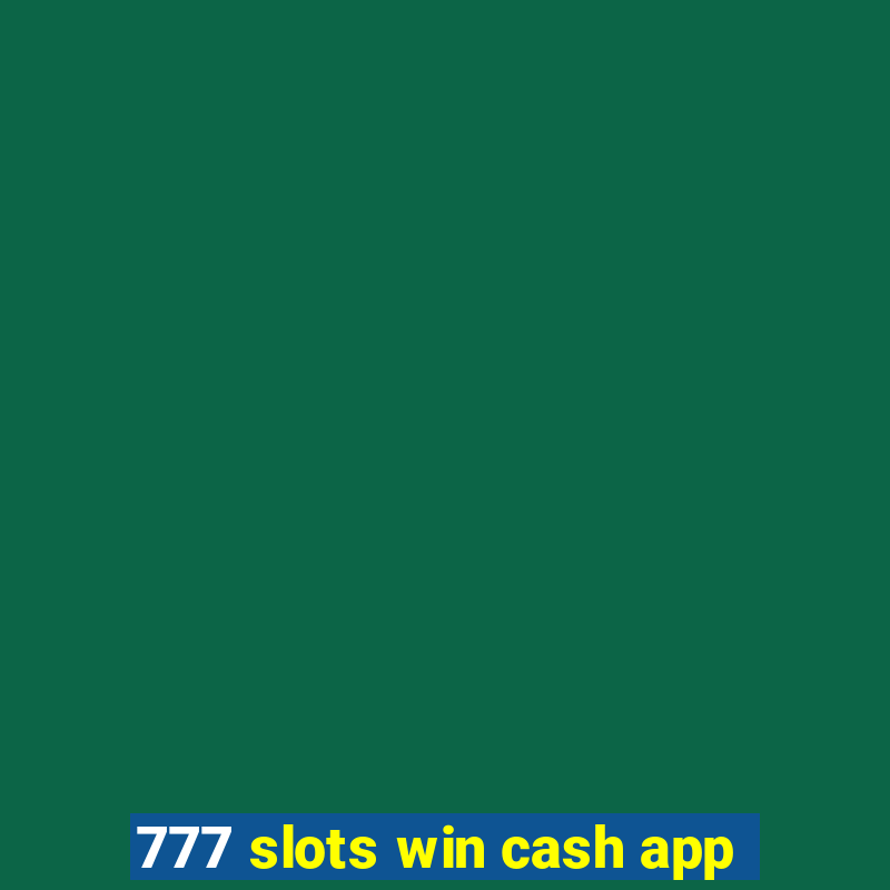 777 slots win cash app