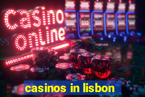 casinos in lisbon