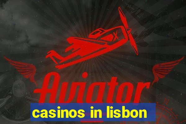 casinos in lisbon