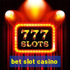 bet slot casino