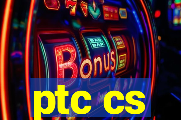 ptc cs