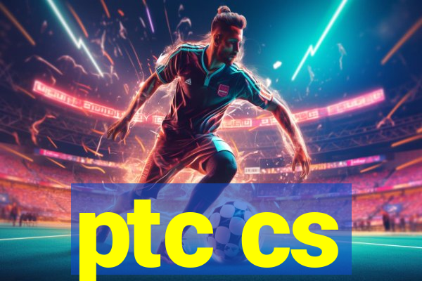 ptc cs