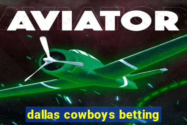 dallas cowboys betting