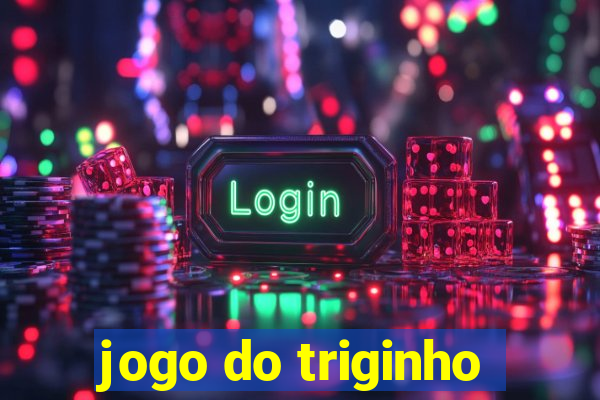 jogo do triginho