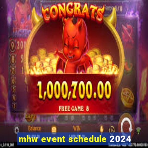 mhw event schedule 2024