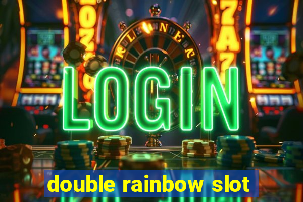 double rainbow slot