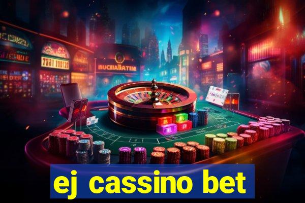 ej cassino bet