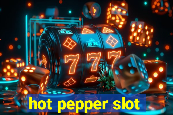 hot pepper slot