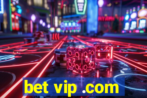 bet vip .com