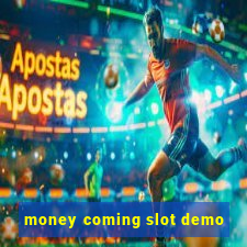 money coming slot demo