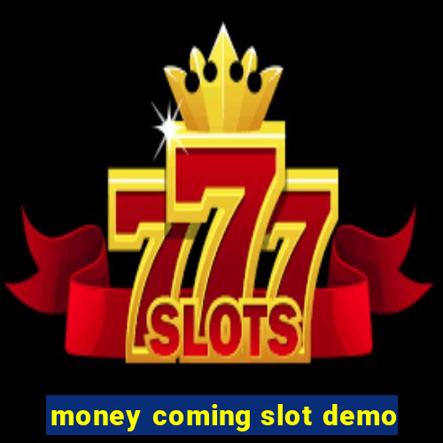 money coming slot demo