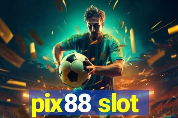 pix88 slot