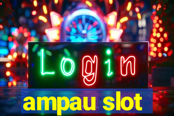 ampau slot