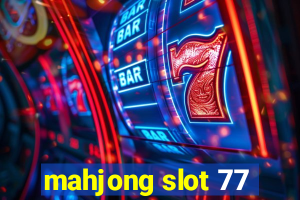 mahjong slot 77