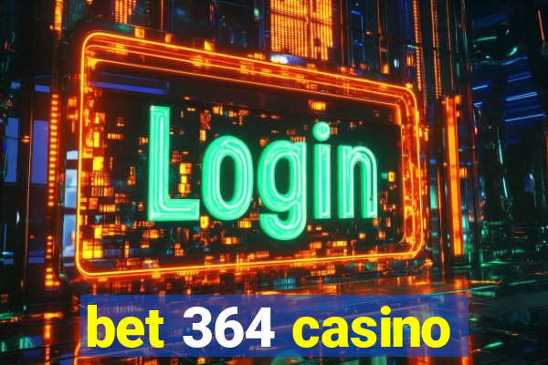 bet 364 casino