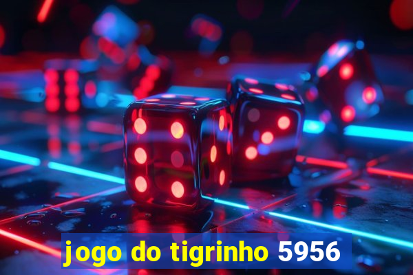 jogo do tigrinho 5956