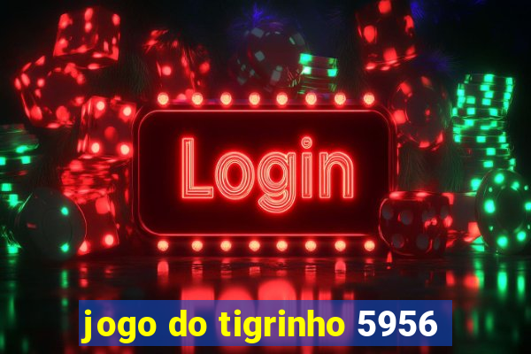 jogo do tigrinho 5956