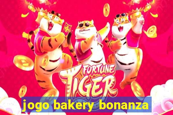 jogo bakery bonanza