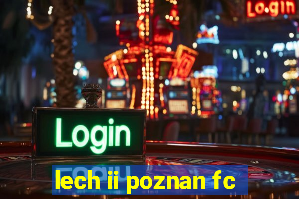 lech ii poznan fc