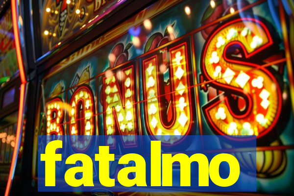 fatalmo