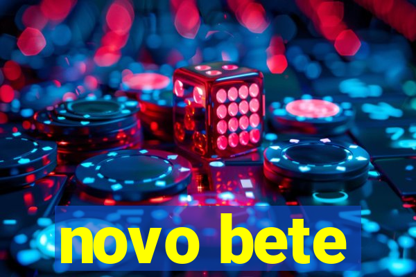 novo bete