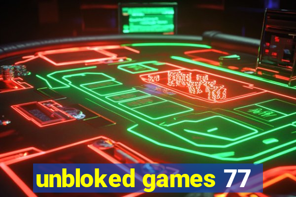 unbloked games 77