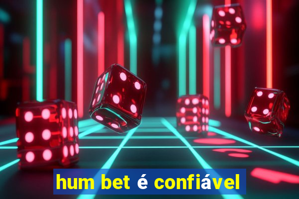 hum bet é confiável