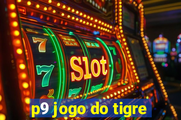 p9 jogo do tigre