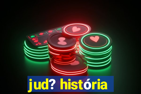 jud? história