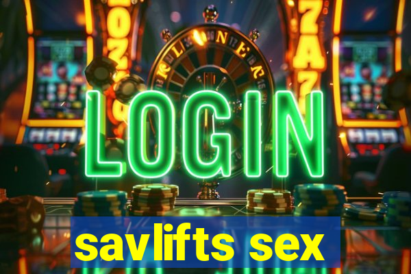 savlifts sex