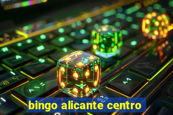 bingo alicante centro