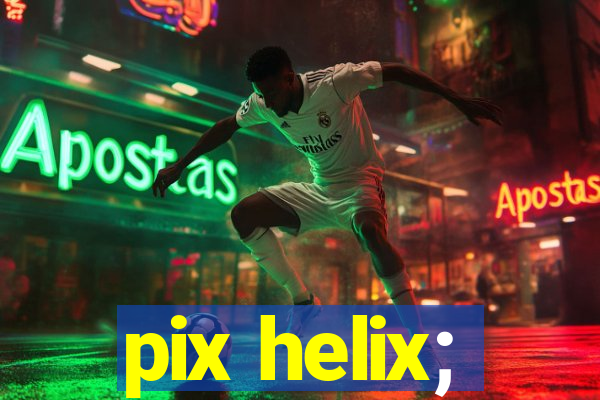 pix helix;